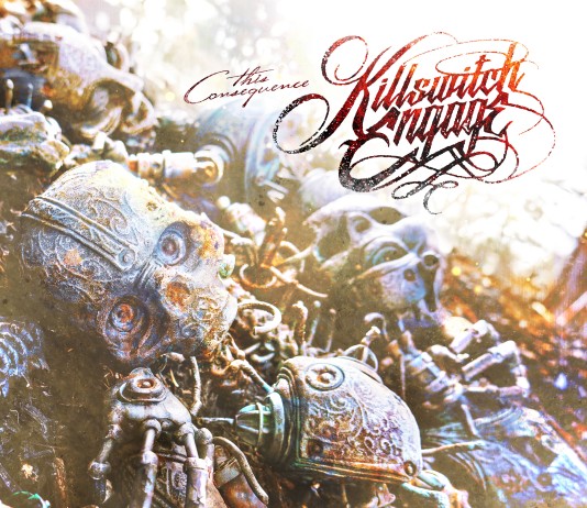 KILLSWITCH ENGAGE – “This consequence” (Metal Blade) Killswitch Engage