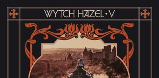 WYTCH HAZEL – “V: Lamentations” (Bad Omen Records) Wytch Hazel