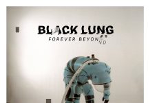 BLACK LUNG – “Forever Beyond” (Magnetic Eye Records) Black Lung