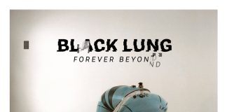 BLACK LUNG – “Forever Beyond” (Magnetic Eye Records) Black Lung