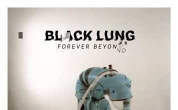 BLACK LUNG – “Forever Beyond” (Magnetic Eye Records) Black Lung
