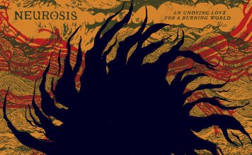 NEUROSIS – “An undying love for a burning world” (Neurot Recordings) Neurosis